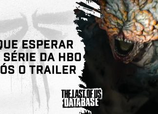 O que esperar de THE LAST OF US da HBO? Todos os detalhes do trailer oficial! THE LAST OF US Database