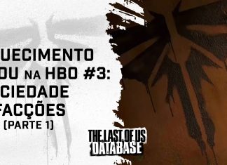 TLOU na HBO: A Sociedade e suas Facções (Minidoc #3) TLOU na HBO: Sociedade e Facções (Minidoc #3)
