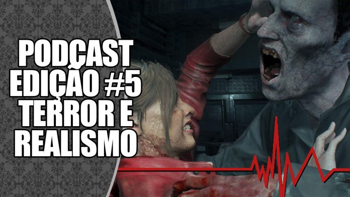 Podcast #5: O Terror Ultrarrealístico em Resident Evil