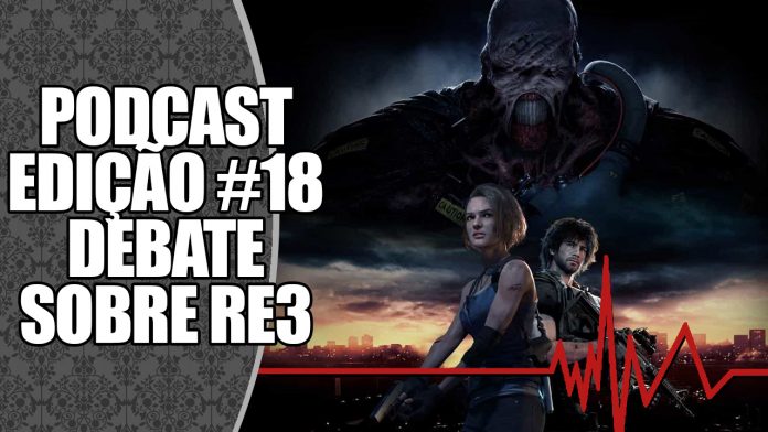 Podcast #18, Os Problemas de Resident Evil 3 Remake