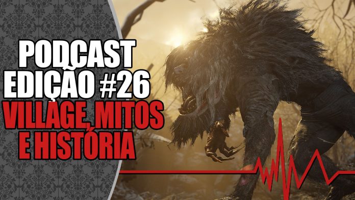 Podcast #26: Resident Evil Village, Mitologia e História
