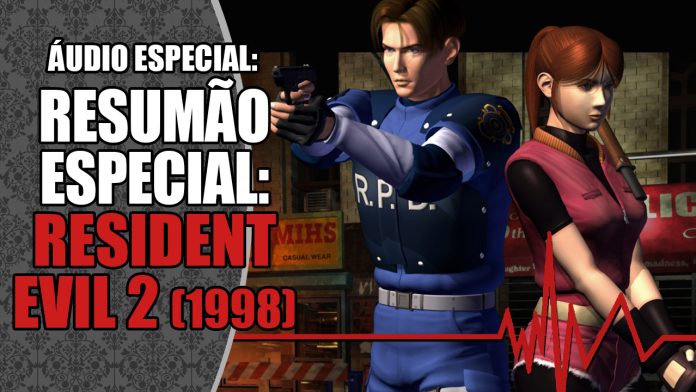 Especial: Resumo de RESIDENT EVIL 2 (Audio-File)